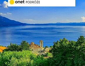 Macedonia, Ochryda: szmaragdowe serce Bałkanów,  dla Onet.pl/podróże